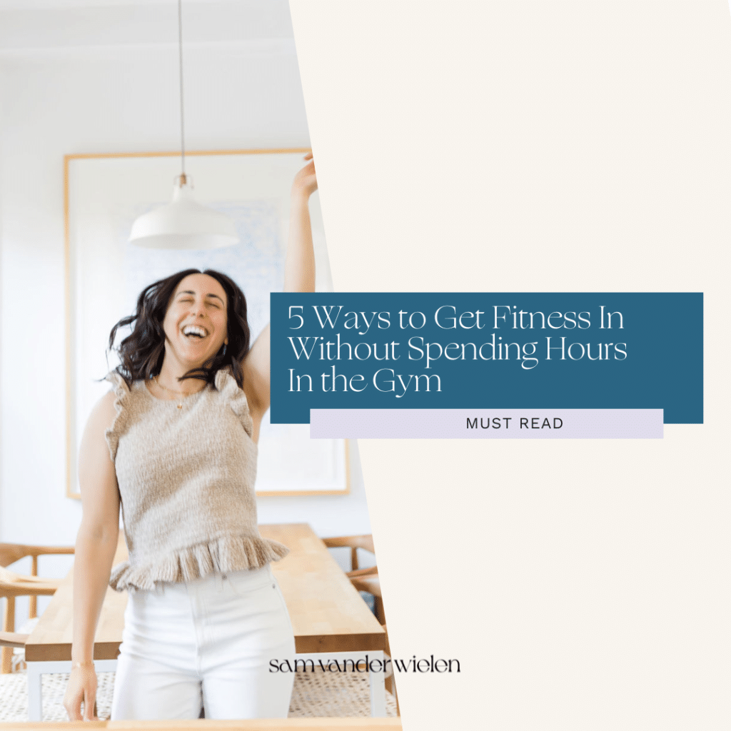 Woman celebrating with text overlay "5 Ways to Get Fitness In Without Spending Hours In the Gym"