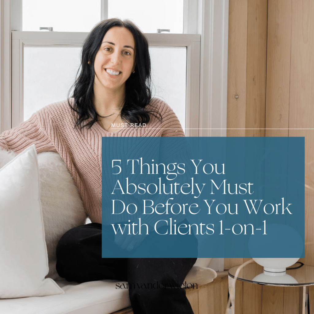 woman with dark hair sitting indoors and smiling with text overlay "5 Things You Absolutely Must Do Before You Work with Clients 1-on-1"