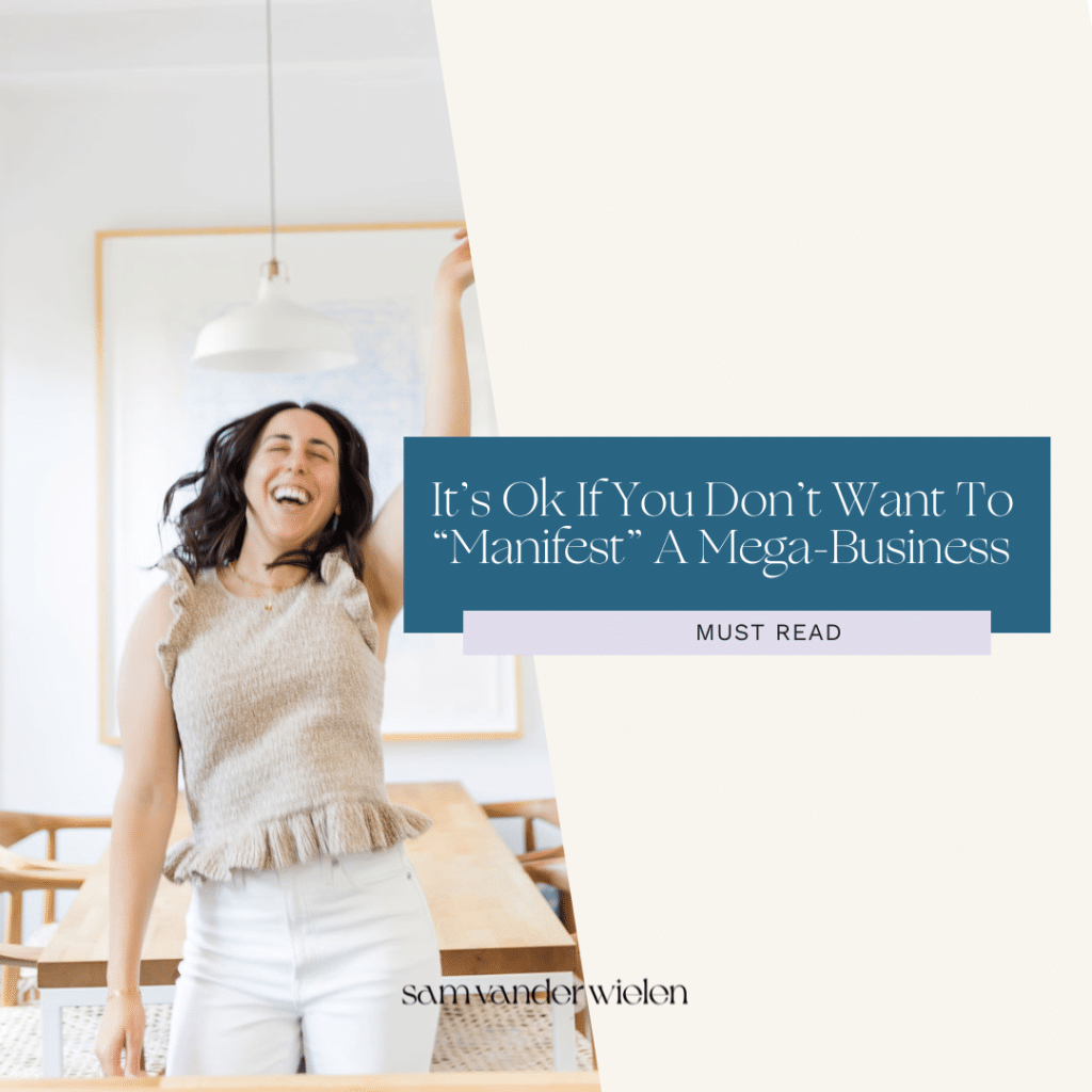 woman celebrating with text overlay "It’s Ok If You Don’t Want To “Manifest” A Mega-Business"