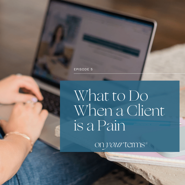 woman typing on laptop with text overlay "What to Do When a Client is a Pain"