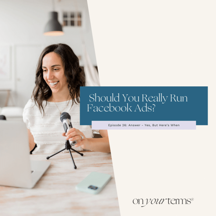 woman podcasting with text overlay "Should You Really Run Facebook Ads?"