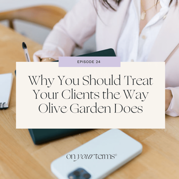 woman writing in notebook with text overlay "Why You Should Treat Your Clients the Way Olive Garden Does"