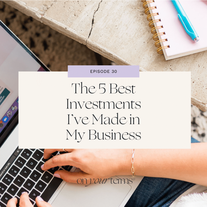 woman typing on laptop with text overlay "The 5 Best Investments I’ve Made in My Business"