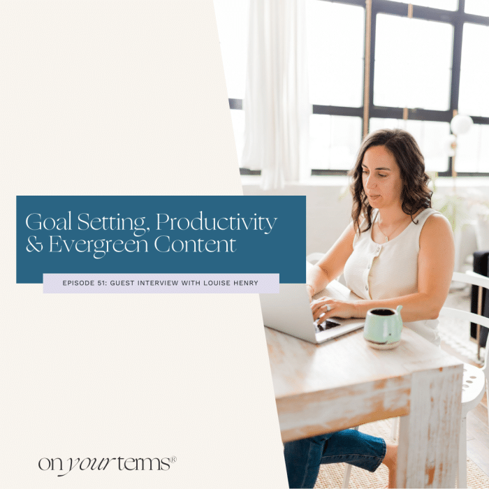 woman typing on laptop with text overlay "Goal Setting, Productivity & Evergreen Content (Guest Episode with Louise Henry)"