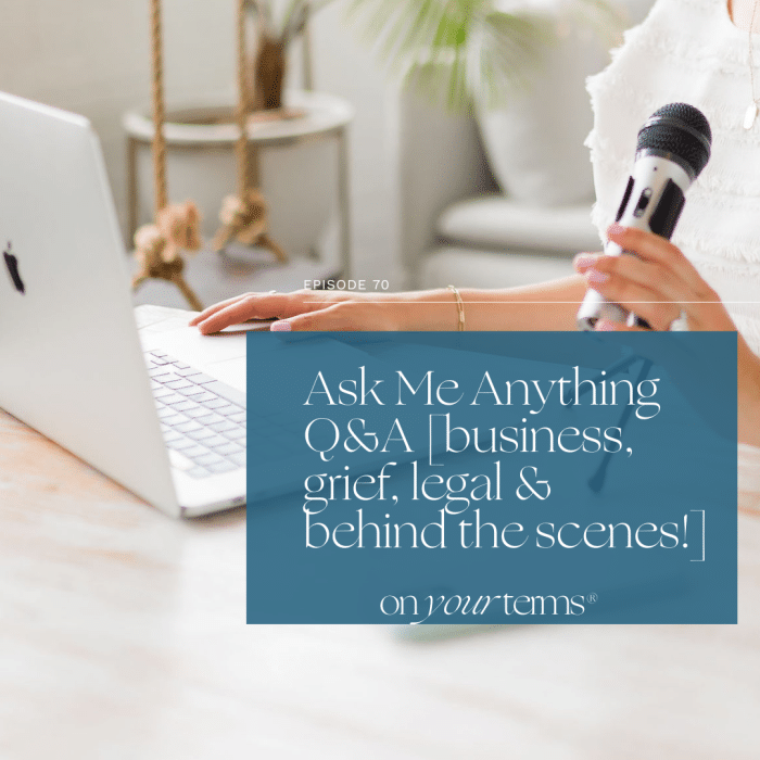 woman podcasting with text overlay "Ask Me Anything Q&A [business, grief, legal & behind the scenes!]"