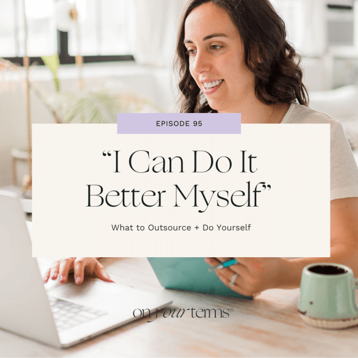 woman typing on laptop with text overlay “I Can Do It Better Myself” – What to Outsource + Do Yourself