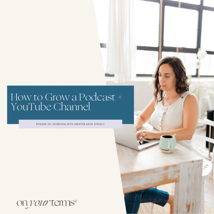 woman typing on laptop with text overlay "How to Grow a Podcast + YouTube Channel with Katie Steckly"