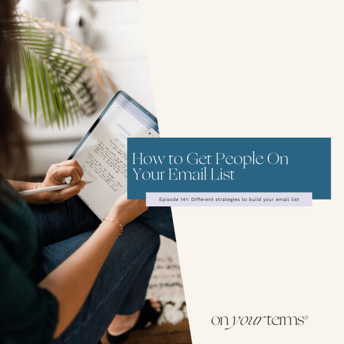 woman writing on tablet with text overlay "How to Get People On Your Email List"
