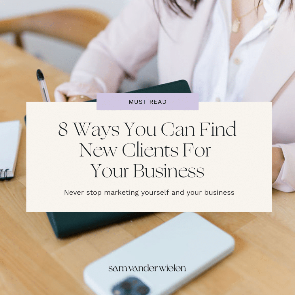 Woman writing at desk with text overlay "8 Ways You Can Find New Clients For Your Business"