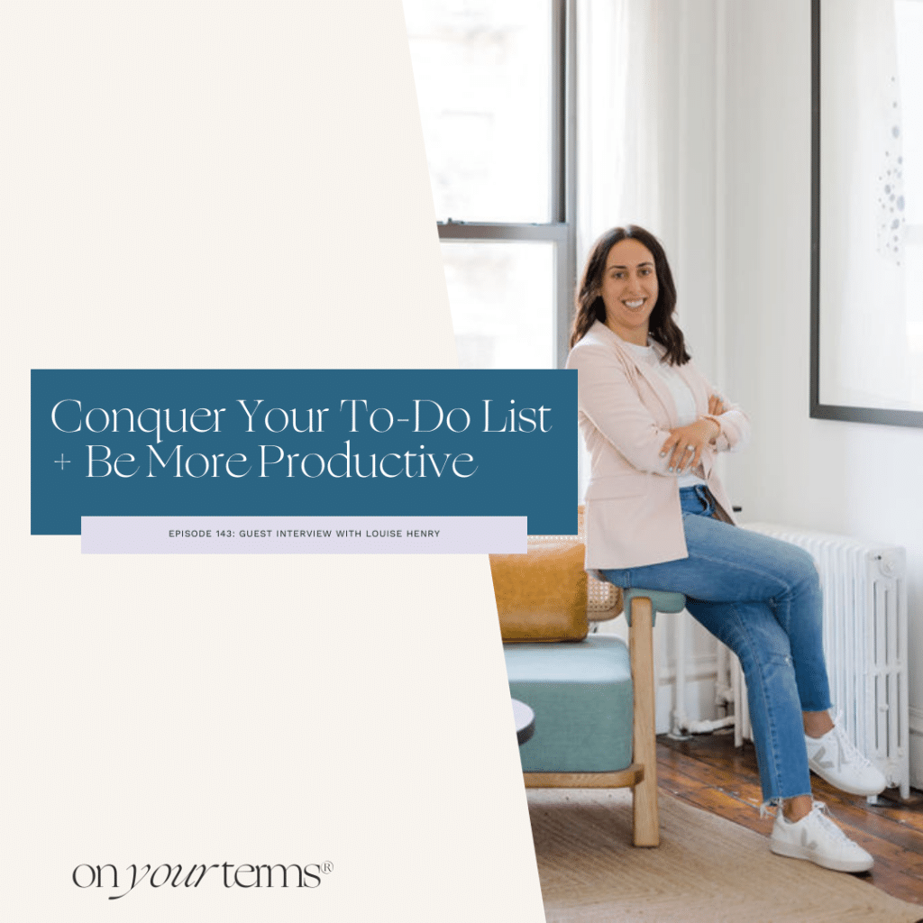 woman standing against chair with text overlay "Conquer Your To-Do List + Be More Productive with Louise Henry"