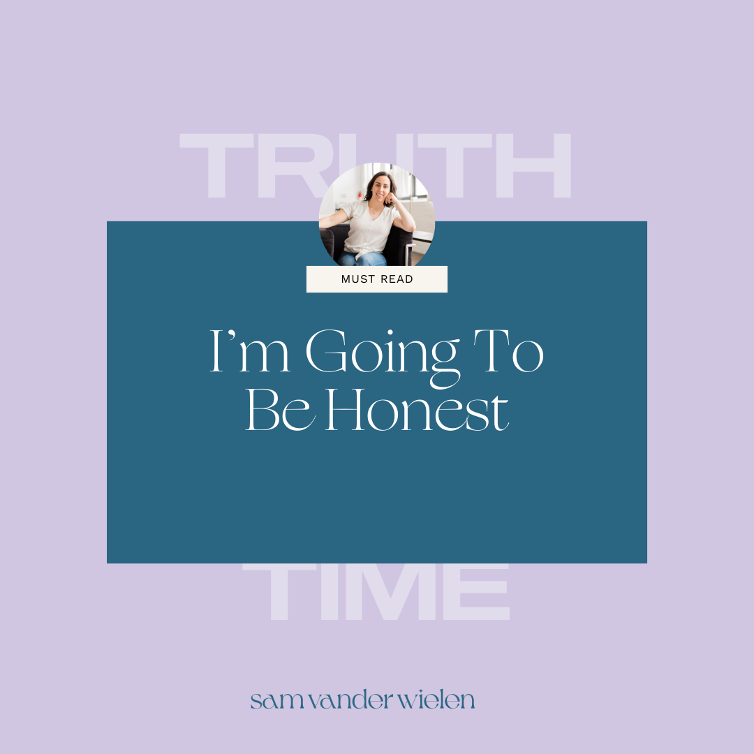 I’m Going to be Honest | Sam Vander Wielen