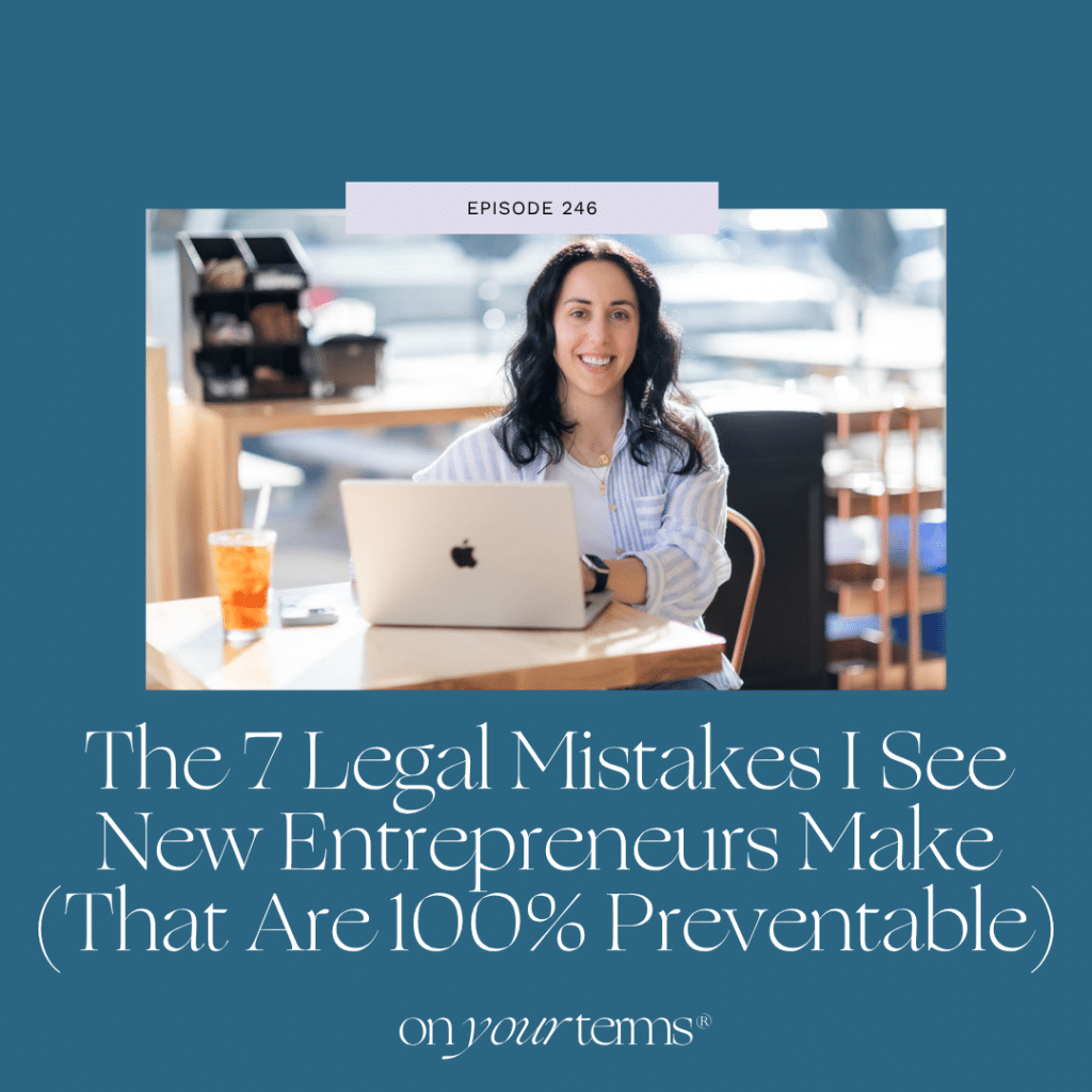 The 7 Legal Mistakes I See New Entrepreneurs Make (That Are 100% Preventable)