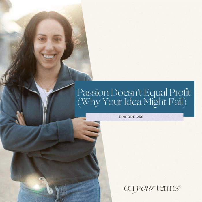 Passion Doesn't Equal Profit (Why Your Idea Might Fail)