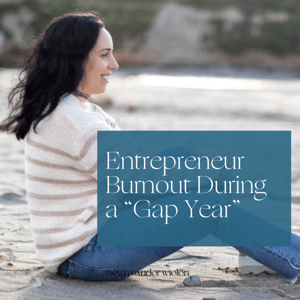 Sam Vander Wielen smiling and sitting on the beach with text overlay reading “Entrepreneur burnout during a gap year"