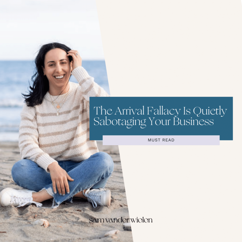 Sam Vander Wielen smiling, wearing a striped sweater and sitting on the beach with text overlay reading “The Arrival Fallacy Is Quietly Sabotaging Your Business"