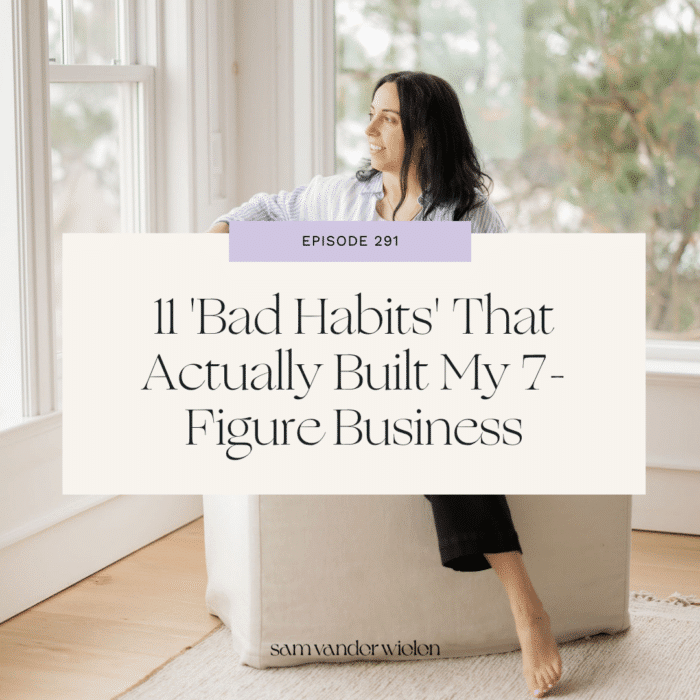 Sam Vander Wielen sitting in doors and looking out the window. Text overlay reads "11 'Bad Habits' That Actually Built My 7-Figure Business"