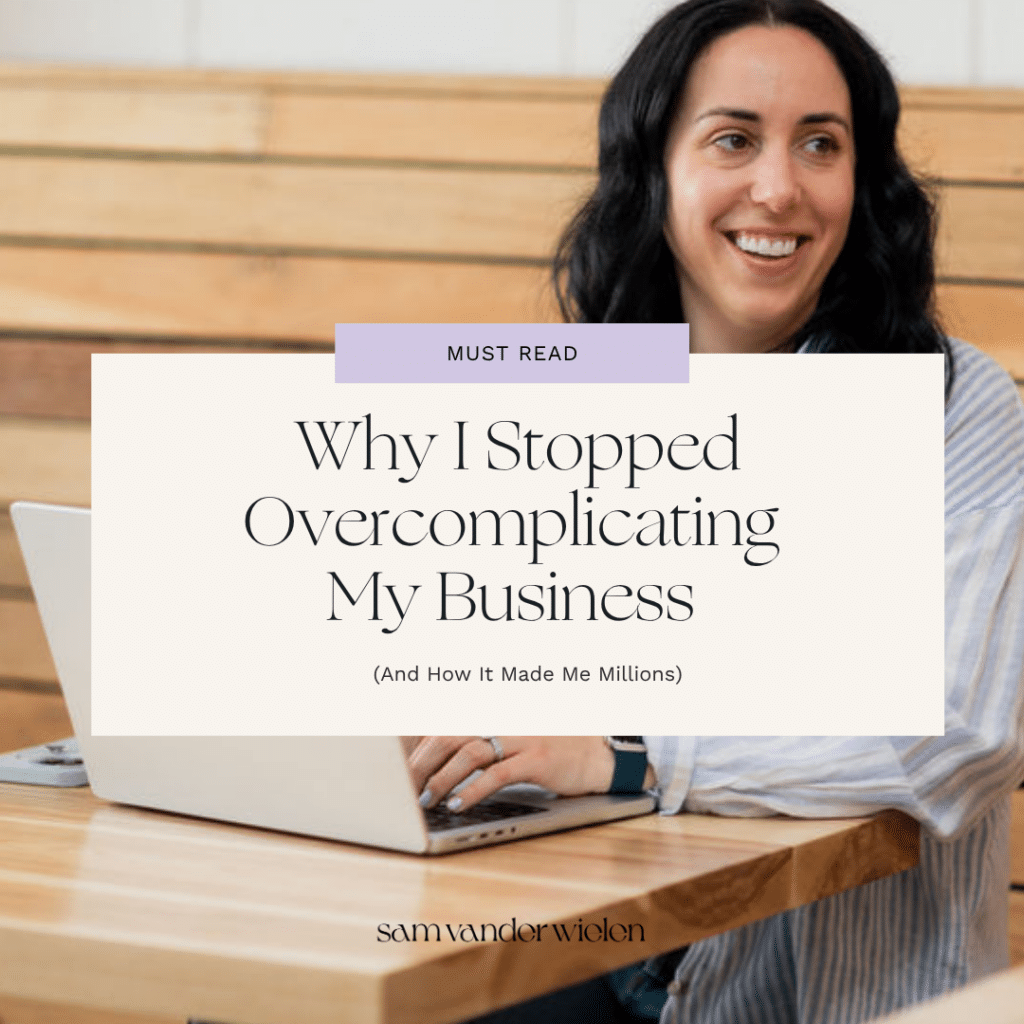 Sam Vander Wielen smiling and typing on laptop. Text overlay reads "Why I Stopped Overcomplicating My Business"